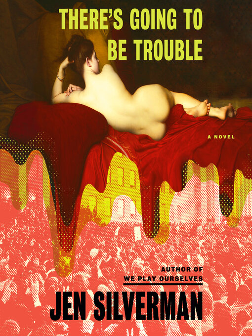 Title details for There's Going to Be Trouble by Jen Silverman - Wait list